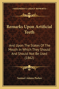 Remarks Upon Artificial Teeth