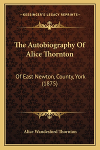 Autobiography Of Alice Thornton