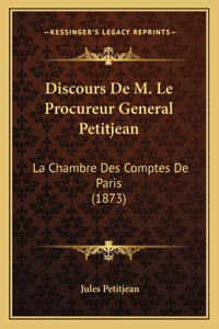 Discours de M. Le Procureur General Petitjean