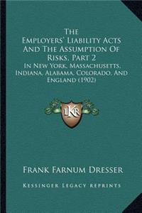 Employers' Liability Acts and the Assumption of Risks, Part 2: In New York, Massachusetts, Indiana, Alabama, Colorado, and England (1902)