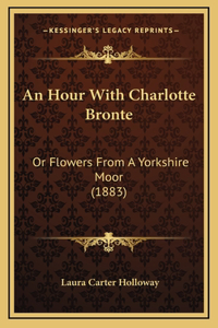 An Hour With Charlotte Bronte