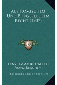Aus Romischem Und Burgerlichem Recht (1907)