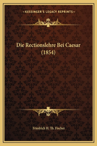 Die Rectionslehre Bei Caesar (1854)