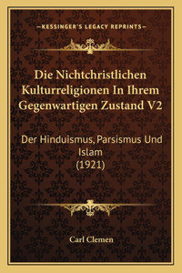 Die Nichtchristlichen Kulturreligionen In Ihrem Gegenwartigen Zustand V2