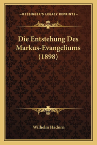 Entstehung Des Markus-Evangeliums (1898)