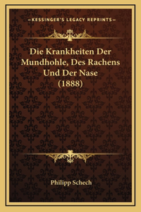 Die Krankheiten Der Mundhohle, Des Rachens Und Der Nase (1888)