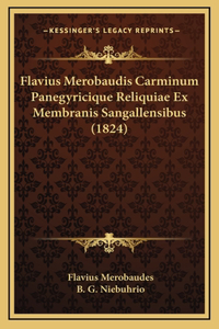 Flavius Merobaudis Carminum Panegyricique Reliquiae Ex Membranis Sangallensibus (1824)