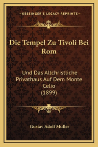 Die Tempel Zu Tivoli Bei Rom