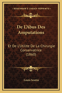 De L'Abus Des Amputations