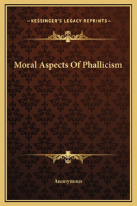 Moral Aspects Of Phallicism