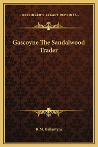 Gascoyne The Sandalwood Trader