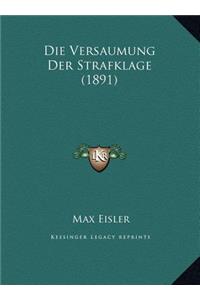 Die Versaumung Der Strafklage (1891)