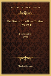The Danish Expedition To Siam, 1899-1900