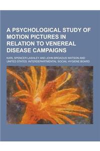 A Psychological Study of Motion Pictures in Relation to Venereal Disease Campaigns
