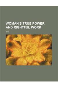 Woman's True Power and Rightful Work