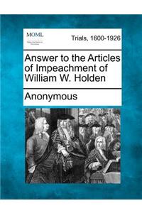 Answer to the Articles of Impeachment of William W. Holden