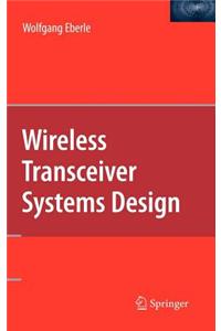 Wireless Transceiver Systems Design