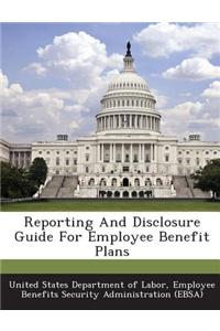 Reporting and Disclosure Guide for Employee Benefit Plans