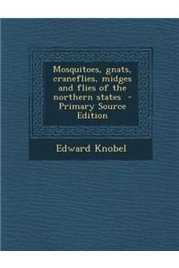 Mosquitoes, Gnats, Craneflies, Midges and Flies of the Northern States