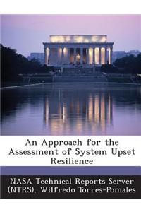 An Approach for the Assessment of System Upset Resilience