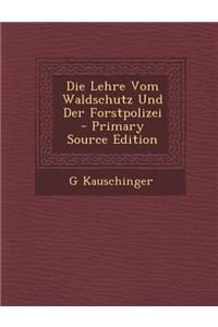 Die Lehre Vom Waldschutz Und Der Forstpolizei