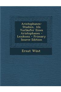 Aristophanes-Studien, ALS Vorlaufer Eines Aristophanes - Lexikons