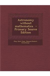 Astronomy Without Mathematics