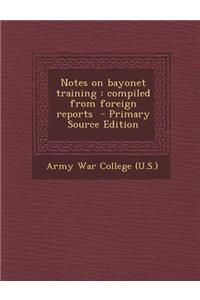Notes on Bayonet Training: Compiled from Foreign Reports