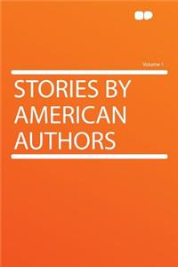 Stories by American Authors Volume 1