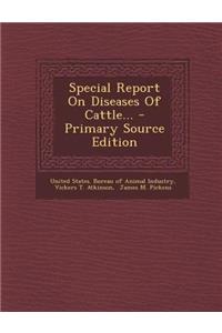 Special Report on Diseases of Cattle...