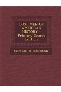 Lost Men of American History - Primary Source Edition