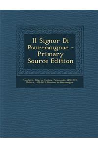Signor Di Pourceaugnac - Primary Source Edition