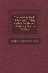 The Valdris Book: A Manual of the Valdris Samband... - Primary Source Edition