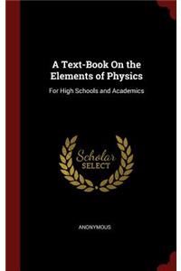 A Text-Book on the Elements of Physics