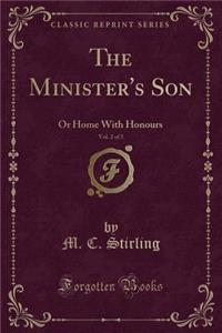 The Minister's Son, Vol. 2 of 3: Or Home with Honours (Classic Reprint)