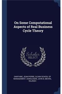 On Some Computational Aspects of Real Business Cycle Theory