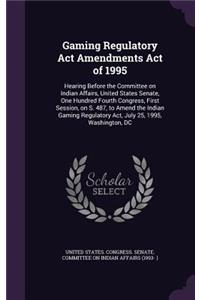 Gaming Regulatory Act Amendments Act of 1995