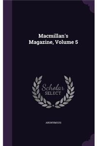 Macmillan's Magazine, Volume 5