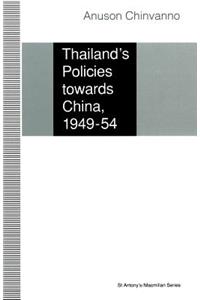 Thailand’s Policies towards China, 1949–54