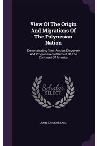 View Of The Origin And Migrations Of The Polynesian Nation