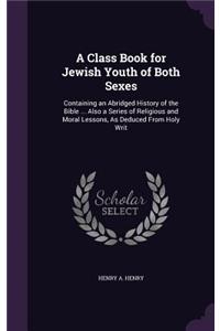 A Class Book for Jewish Youth of Both Sexes