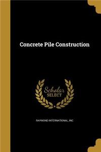 Concrete Pile Construction