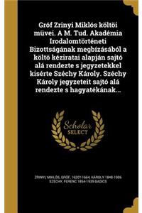 Gróf Zrinyi Miklós költöi müvei. A M. Tud. Akadémia Irodalomtörténeti Bizottságának megbízásából a költö kéziratai alapján sajtó alá rendezte s jegyzetekkel kisérte Széchy Károly. Széchy Károly jegyzeteit sajtó alá rendezte s hagyatékának...