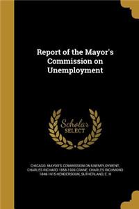 Report of the Mayor's Commission on Unemployment
