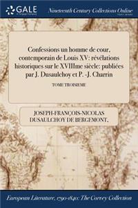 Confessions ďun homme de cour, contemporain de Louis XV