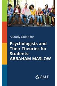 Study Guide for Psychologists and Their Theories for Students