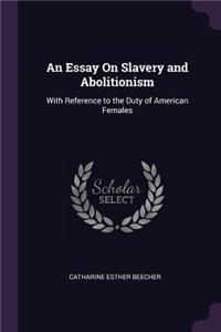 Essay On Slavery and Abolitionism