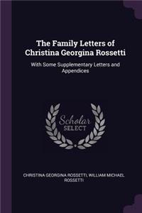 The Family Letters of Christina Georgina Rossetti