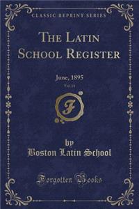 The Latin School Register, Vol. 14