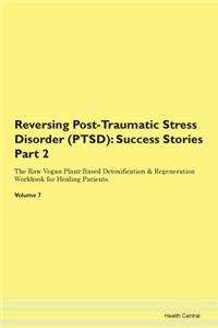 Reversing Post-Traumatic Stress Disorder (PTSD)